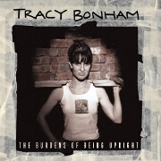 The Burdens Of Being Upright by Tracy Bonham