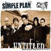 Untitled (How Can This Happen To Me?) by Simple Plan