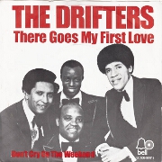 There Goes My First Love by The Drifters