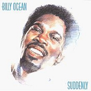 Suddenly by Billy Ocean