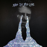 Who Do You Love by The Chainsmokers And 5 Seconds Of Summer
