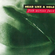 Fish Across Face by HLAH (Head Like a Hole)