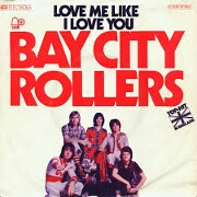 Love Me Like I Love You by Bay City Rollers