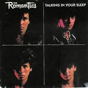 Talking In Your Sleep by The Romantics