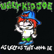 As Ugly As They Wanna Be by Ugly Kid Joe