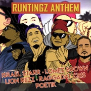 The Runtingz Anthem by Israel Starr, Lomez Brown, Lion Rezz, Raggadat Cris And POETIK