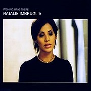 Wishing I Was There by Natalie Imbruglia