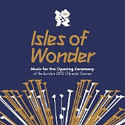Isles Of Wonder: Music For The Opening Ceremony by Various