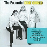 The Essential Dixie Chicks by Dixie Chicks