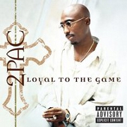 Loyal To The Game by 2Pac