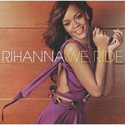 We Ride by Rihanna