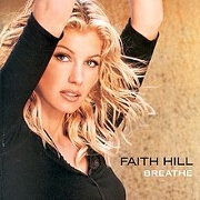 BREATHE by Faith Hill