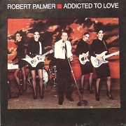 Addicted To Love by Robert Palmer