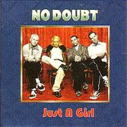 Just A Girl by No Doubt