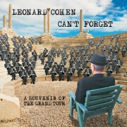 Can't Forget: A Souvenir Of The Grand Tour by Leonard Cohen