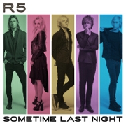 Sometime Last Night by R5