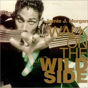 Walk On The Wild Side by Jamie J Morgan