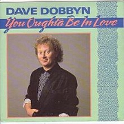 You Oughta Be In Love by Dave Dobbyn