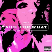 Nice For What by Drake