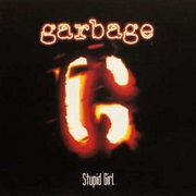 Stupid Girl by Garbage