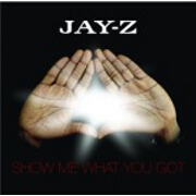 Show Me What You Got by Jay Z