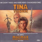 We Don't Need Another Hero (Thunderdome) by Tina Turner