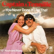 You Never Done It Like That by Captain & Tennille