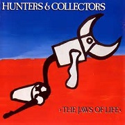 The Jaws Of Life by Hunters & Collectors