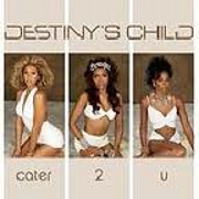 Cater 2 U by Destiny's Child