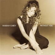 Without You by Mariah Carey