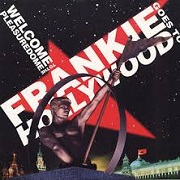 Welcome To The Pleasuredome by Frankie Goes to Hollywood