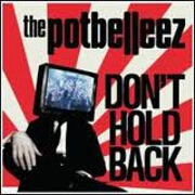 Don't Hold Back by The Potbelleez