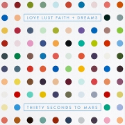 Love, Lust, Faith + Dreams by 30 Seconds To Mars