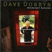 OVERNIGHT SUCCESS - THE DEFINITIVE DAVE DOBBYN COLLECTION by Dave Dobbyn