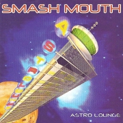 ASTROLOUNGE by Smash Mouth