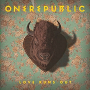 Love Runs Out by OneRepublic