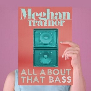 All About That Bass by Meghan Trainor