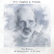 The Breeze: An Appreciation Of JJ Cale by Eric Clapton And Friends