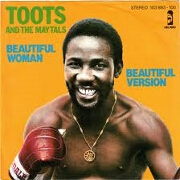 Beautiful Woman by Toots and the Maytals