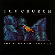 The Blurred Crusade by The Church