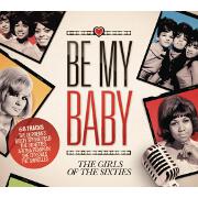 Be My Baby: The Girls Of The Sixties