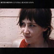 CENTRAL RESERVATION by Beth Orton