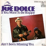 If You Wanna Be Happy by Joe Dolce