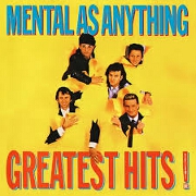 Greatest Hits by Mental As Anything