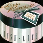 Lush Life by Linda Ronstadt