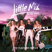 Glory Days: Platinum Edition by Little Mix