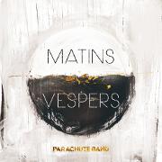 Matins : Vespers by Parachute Band