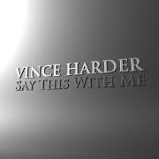 Say This With Me by Vince Harder