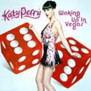 Waking Up In Vegas by Katy Perry