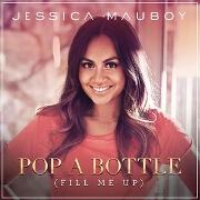 Pop A Bottle (Fill Me Up) by Jessica Mauboy